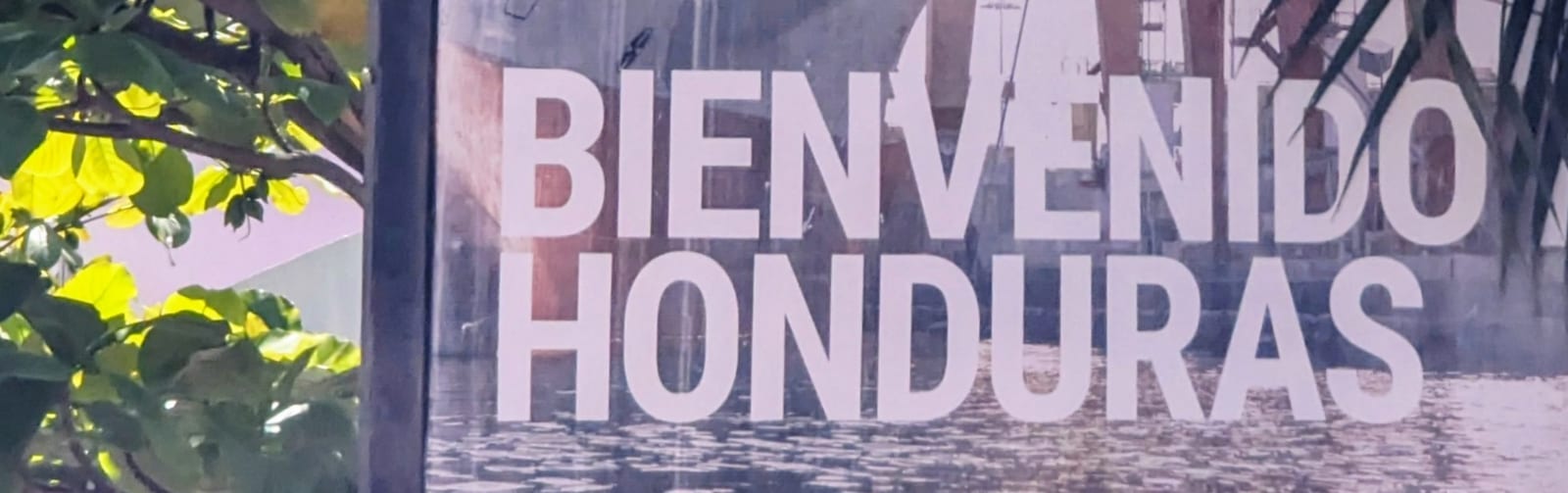 Welcome to Honduras sign at the border crossing